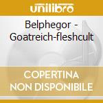 Belphegor - Goatreich-fleshcult cd