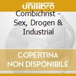 Combichrist - Sex, Drogen & Industrial cd musicale di COMBICHRIST