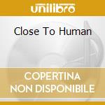 Close To Human cd musicale di Perfection Aesthetic