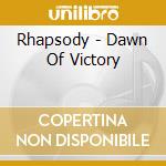 Rhapsody - Dawn Of Victory cd musicale di RHAPSODY