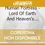 Human Fortress - Lord Of Earth And Heaven's Heir cd