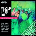 Roots N'Blues - Messed Up In Love...and Other Tales Of Woe cd