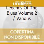 Legends Of The Blues Volume 2 / Various cd