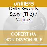 Delta Records Story (The) / Various cd