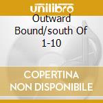 Outward Bound/south Of 1-10 cd