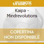 Kaipa - Mindrevolutions cd musicale di KAIPA