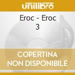 Eroc - Eroc 3 cd