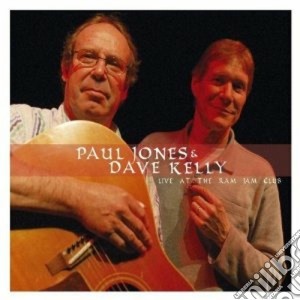 Paul Jones & Dave Kelly - Live At The Ram Jam Club Vol.1 cd musicale di Paul & kelly Jones
