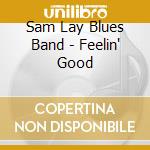 Sam Lay Blues Band - Feelin' Good cd