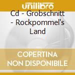 Cd - Grobschnitt - Rockpommel's Land cd