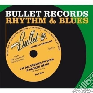Bullet Records Rhythm & Blues / Various cd musicale di Artisti Vari