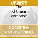 The nightmarish composit cd