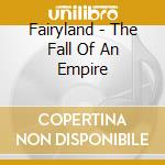 Fairyland - The Fall Of An Empire cd musicale di FAIRYLAND