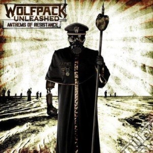 Wolfpack Unleashed - Anthems Of Resistance cd musicale di Unleashed Wolfpack