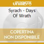 Syrach - Days Of Wrath cd musicale di SYRACH
