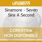 Sinamore - Seven Sins A Second cd musicale di SINAMORE