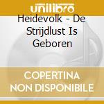 Heidevolk - De Strijdlust Is Geboren cd