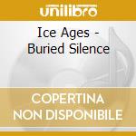 Ice Ages - Buried Silence cd