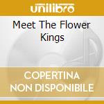 Meet The Flower Kings cd musicale di FLOWER KINGS THE