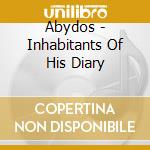 Abydos - Inhabitants Of His Diary cd