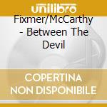 Fixmer/McCarthy - Between The Devil