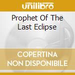 Prophet Of The Last Eclipse cd