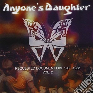 Anyone'S Daughter - Requested Document Live 1980-1983 Vol.2 (Cd+Dvd) cd musicale di Anyone'S Daughter