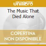 The Music That Died Alone cd musicale di TANGENT (THE)