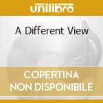 A Different View cd