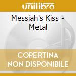 Messiah's Kiss - Metal cd musicale di Kiss Messiah's