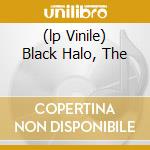 (lp Vinile) Black Halo, The cd