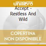 Accept - Restless And Wild cd musicale di ACCEPT
