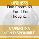 Pink Cream 69 - Food For Thought (Re-release) cd