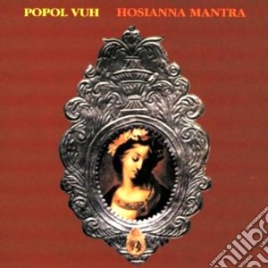 Popol Vuh - Hosianna Mantra cd musicale di Vuh Popol