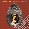 Popol Vuh - Hosianna Mantra cd