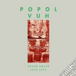 Popol Vuh - Agape-agape-love-love cd musicale di Vuh Popol