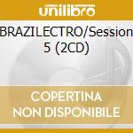 BRAZILECTRO/Session 5 (2CD) cd