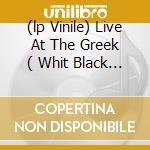(lp Vinile) Live At The Greek ( Whit Black Crowes - 3 Lp)