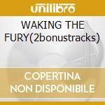 WAKING THE FURY(2bonustracks) cd musicale di ANNIHILATOR