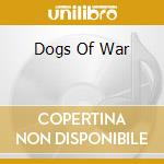 Dogs Of War cd