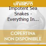 Impotent Sea Snakes - Everything In Excess (2 Cd) cd