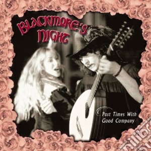 Blackmore'S Night - Past Times With Good Company cd musicale di BLACKMORE'S NIGHT