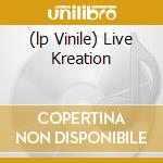 (lp Vinile) Live Kreation cd