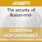The security of illusion-rmd- cd