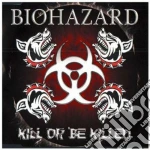 Biohazard - Kill Or Be Killed cd