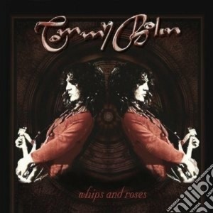 Tommy Bolin - Whips And Roses 1 cd musicale di Tommy Bolin