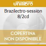 Brazilectro-session 8/2cd cd