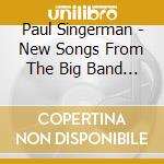 Paul Singerman - New Songs From The Big Band Era