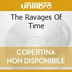 The Ravages Of Time cd