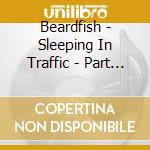 Beardfish - Sleeping In Traffic - Part Two cd